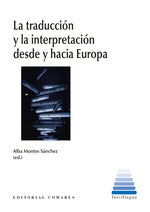  LA TRADUCCION Y LA INTERPRETACION DESDE Y HACIA EUROPA 