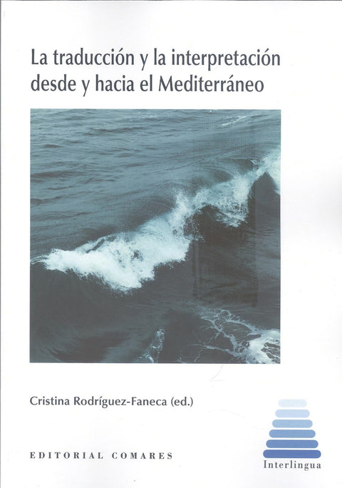  LA TRADUCCIÓN Y LA INTERPRETACIÓN DESDE Y HACIA EL MEDITERRÁNEO 