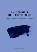  LA IDEOLOGÍA DEL SUJETO LIBRE 