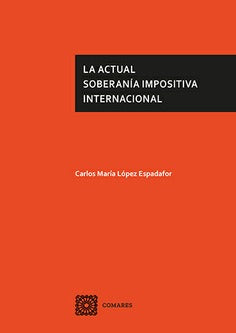  LA ACTUAL SOBERANÍA IMPOSITIVA INTERNACIONAL 