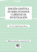  EDICIÓN GENÉTICA EN SERES HUMANOS Y LIBERTAD DE INVESTIGACIÓN 