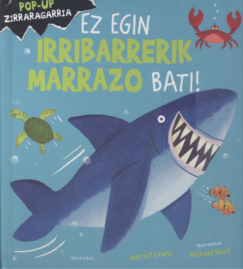  Ez egin irribarrerik marrazo bati! 