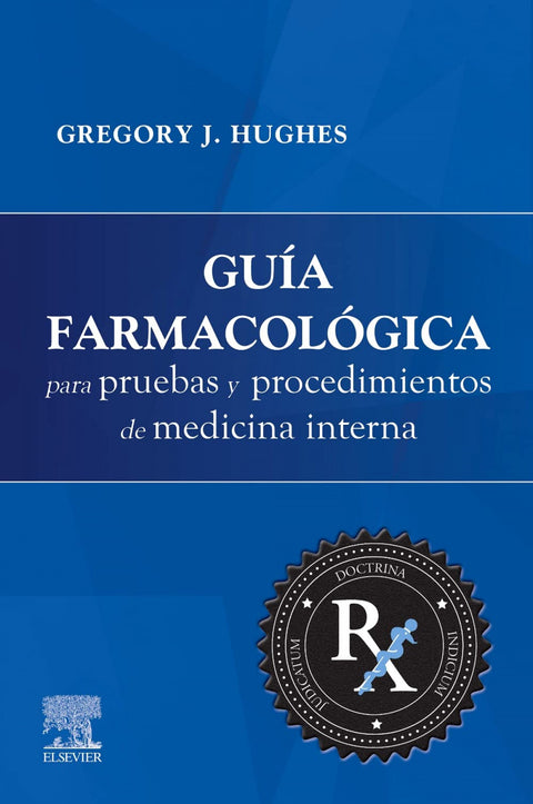  GUÍA FARMACOLÓGICA PARA PRUEBAS Y PROCEDIMIENTOS DE MEDICINA INTERNA 