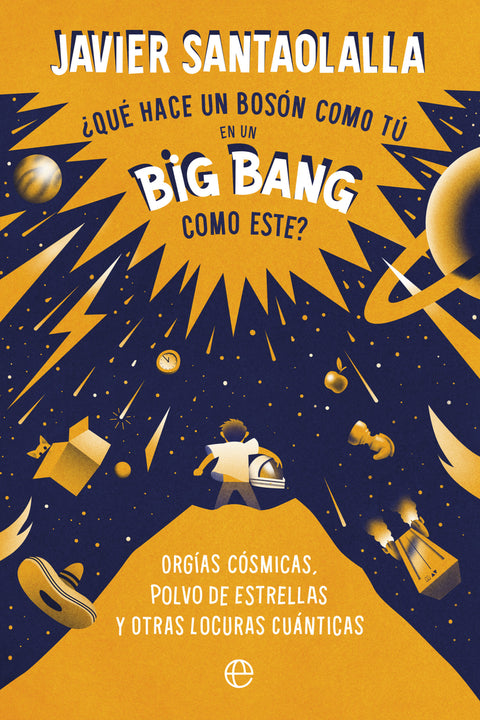  ¿Qué hace un bosón como tú en un Big Bang como este? 