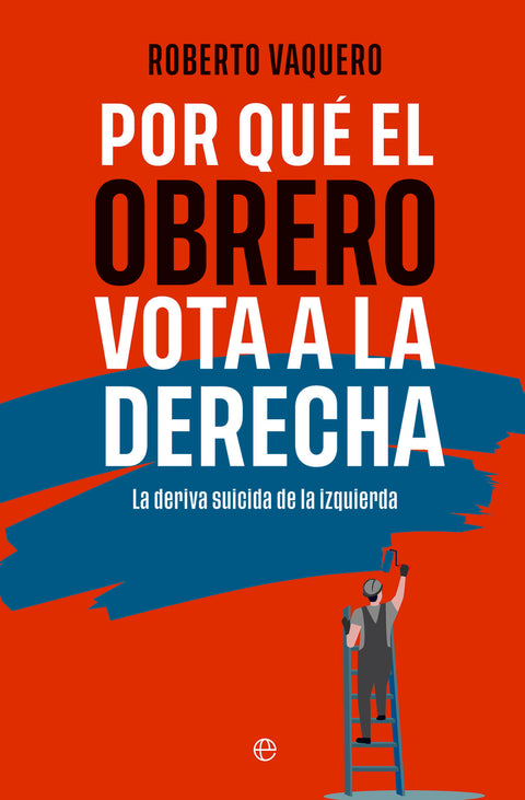  Por qué el obrero vota a la derecha 