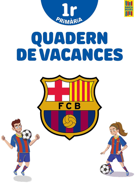  Barça. Quadern de vacances. 1r de Primària 