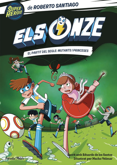  Els Onze 4. El partit del segle: mutants i princeses 