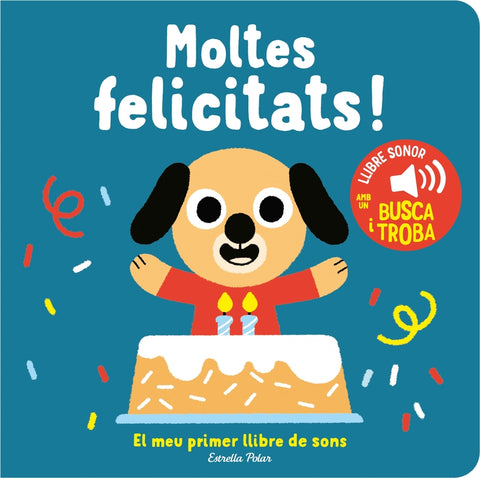  Moltes felicitats! El meu primer llibre de sons 