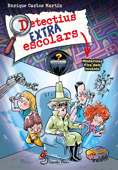  Detectius Extraescolars 4. Misteriosa Fira dels Invents 