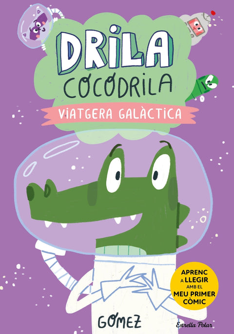  Drila Cocodrila 4. Viatgera galàctica. Aprenc a llegir 