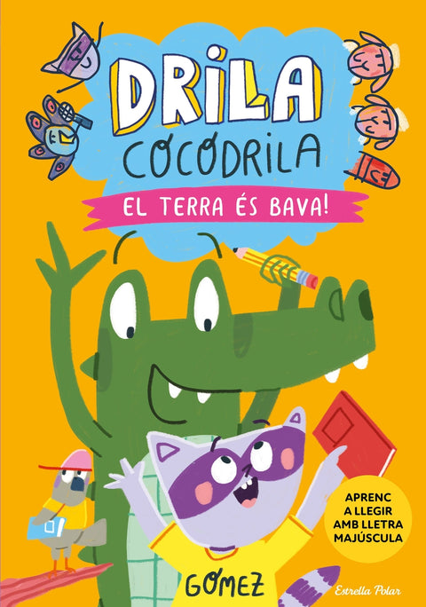  Drila Cocodrila 5. El terra és bava! Aprenc a llegir 