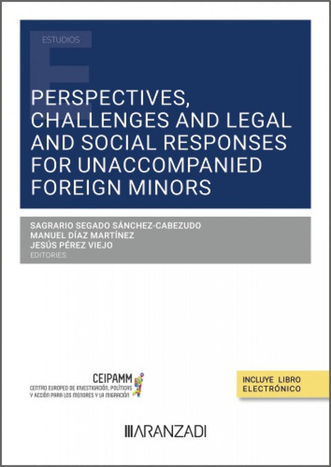  PERSPECTIVES, CHALLENGES, LEGAL AND SOCIAL RESPONSES FOR UNACCOMPANIED FOREIGN M 