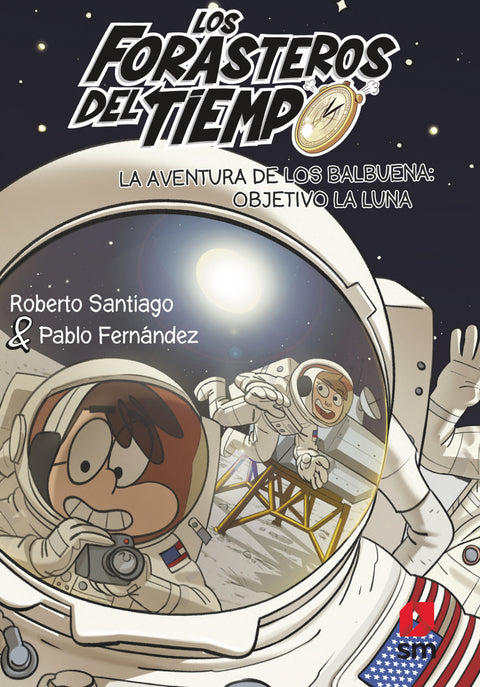  LA AVENTURA DE LOS BALBUENA OBJETIVO LA LUNA (FORASTEROS DEL TIEMPO 12) 