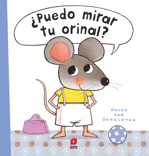  ¿PUEDO MIRAR TU ORINAL 