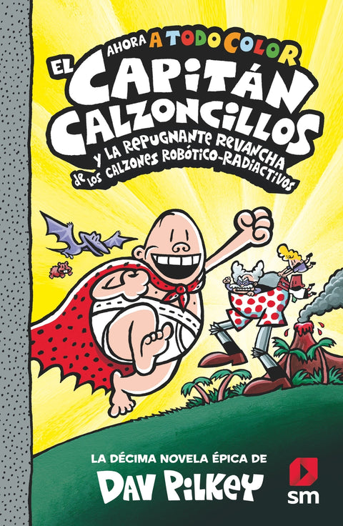  El Capitán Calzoncillos y la repugnante revancha de los calzones robótico-radiactivos 