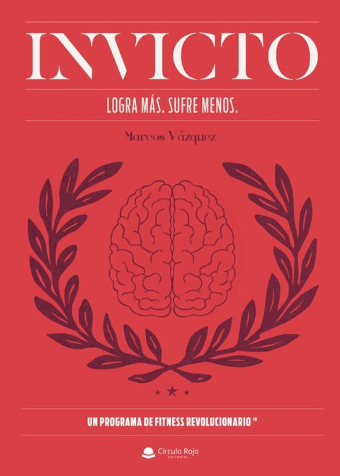 INVICTO - LOGRA MÁS, SUFRE MENOS - MARCOS VAZQUEZ