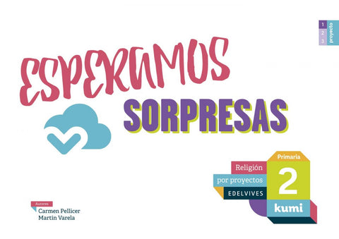  Esperamos sorpresas 2ºprimaria. Proyecto Kumi. Religión 