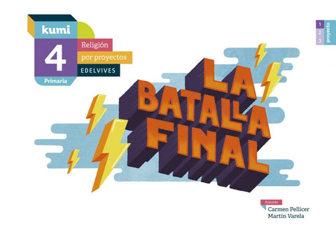  La batalla final 4ºprimaria. Proyecto Kumi. Religión 