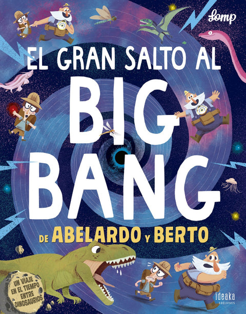  EL GRAN SALTO AL BIG BANG DE ABELARDO Y BERTO 