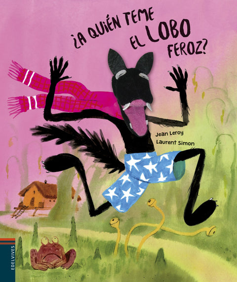  ¿A QUIÉN TEME EL LOBO FEROZ? 