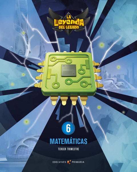  MATEMÁTICAS 6ºPRIMARIA. LA LEYENDA DEL LEGADO 2019 