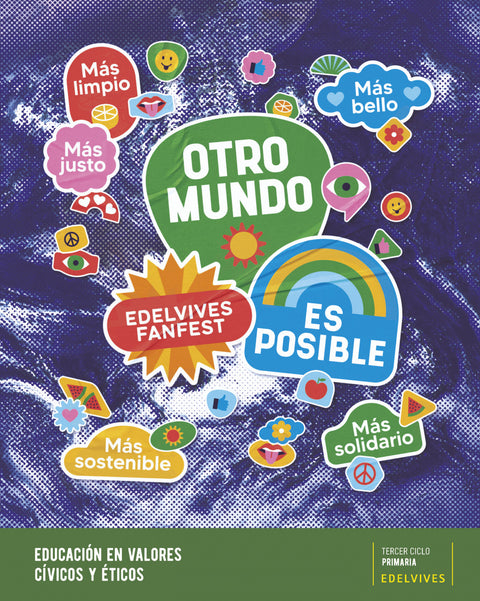  OTRO MUNDO ES POSIBLE.VALORES 3ºCICLO EP 22 FANFEST 