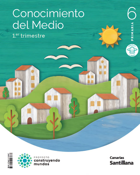  CONOCIMIENTO DEL MEDIO 6ºPRIMARIA. TRIMESTRAL. CONSTRUYENDO MUNDOS. CANARIAS 2023 