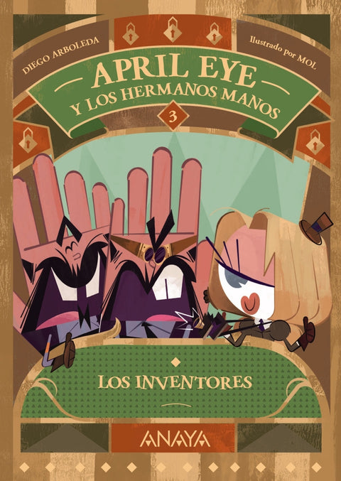  April Eye y los hermanos Manos 3. Los inventores 
