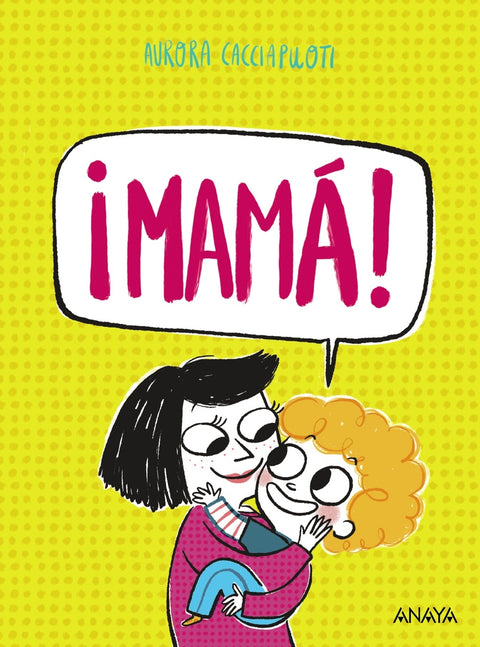  ¡Mamá! 