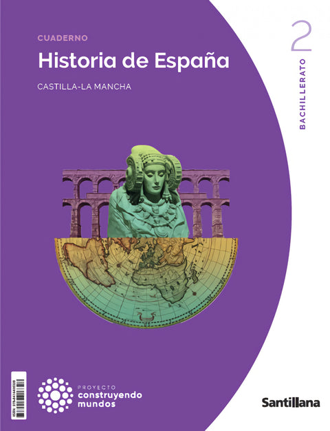  HISTORIA DE ESPAÑA 2ºBACHILLERATO. CONSTRUYENDO MUNDOS. CASTILLA LA MANCHA 2023 