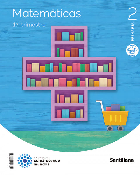 MATEMÁTICAS 2ºPRIMARIA. TRIMESTRAL. CONSTRUYENDO MUNDOS 2023 