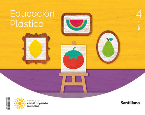 EDUCACION PLASTICA 4 PRIMARIA CONSTRUYENDO MUNDOS 