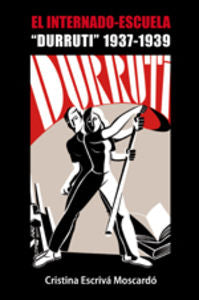  Internado-escuela:Durruti 1937-1939 