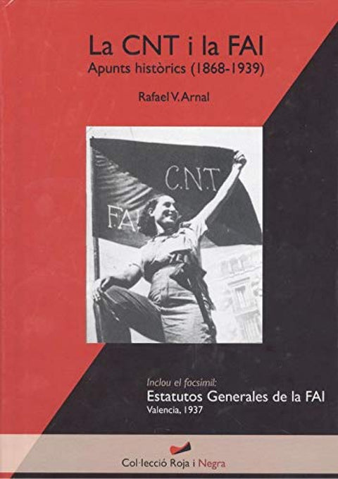  LA CNT I LA FAI. APUNTS HISTORICS (1868-1939) 