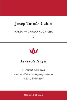  NARRATIVA CATALANA COMPLETA VOL.3. EL CERCLE TRÀGIC 