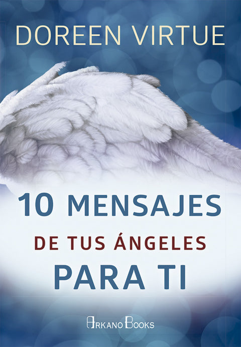 10 MENSAJES DE TUS ÁNGELES PARA TI 