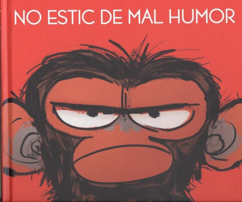  NO ESTIC DE MAL HUMOR 
