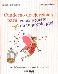  CUADERNO DE EJERCICIOS PARA ESTAR A GUSTO PROPIA PIEL 
