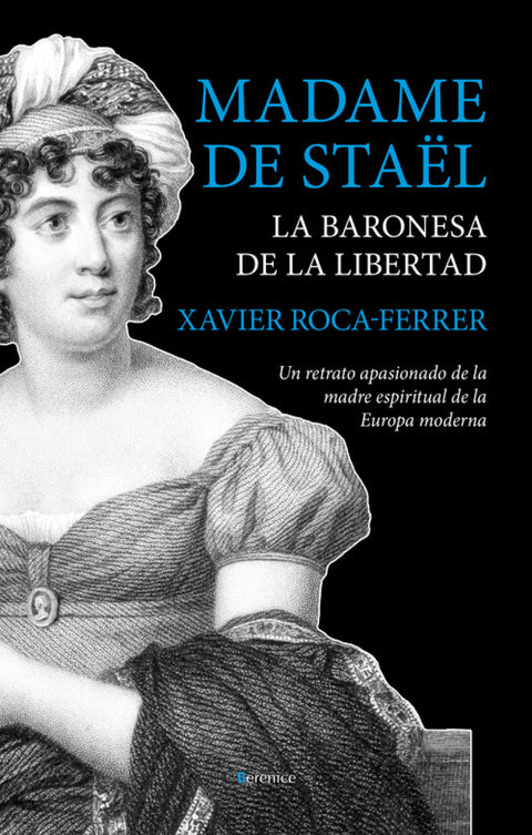  Madame de Stael. La Baronesa de la libertad 