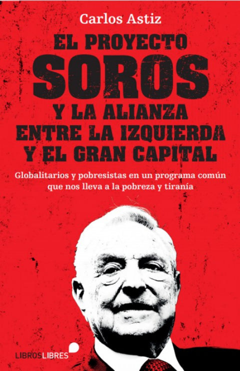  EL PROYECTO SOROS Y LA ALIANZA ENTRE LA IZQUIERDA Y EL GRAN CAPITAL 