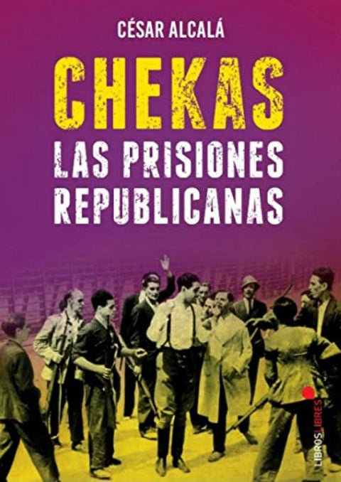  Chekas. Las prisiones republicanas 