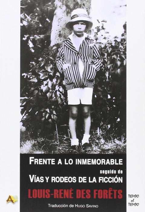  Frente a lo inmemorable seguido de vías y rodeos de la ficción 