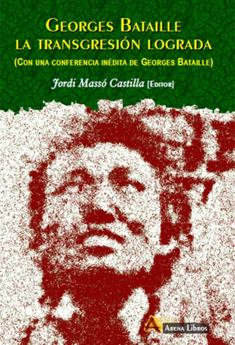  GEORGES BATAILLE. LA TRANSGRESION LOGRADA 