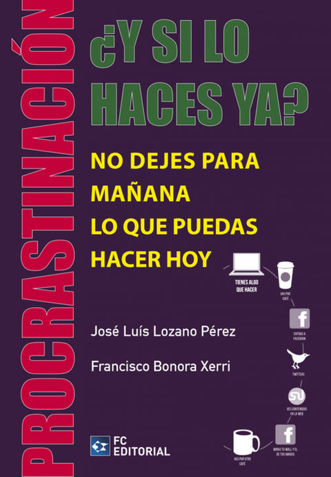  Procrastinacion. ¿Y Si Lo Haces Ya? No Dejes Para Mañana... 