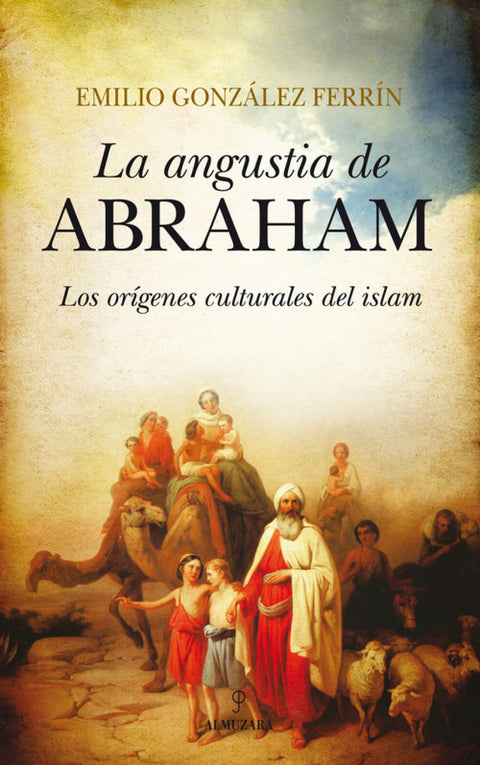  Angustia de Abraham. Los orígenes culturales del islam 