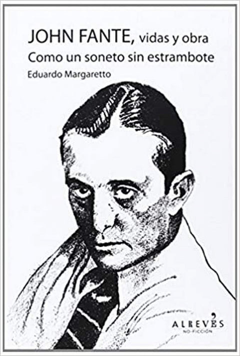  John Fante, vidas y obra. Como un soneto sin estrambote 