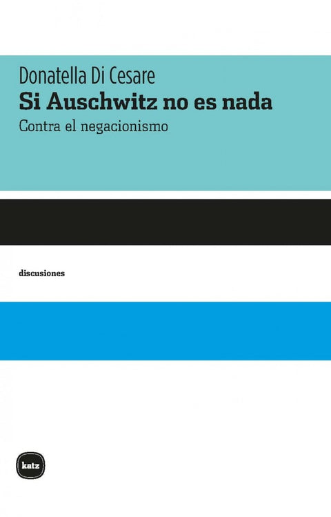  Si Auschwitz no es nada 