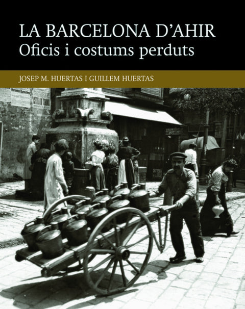  La Barcelona d´ahir oficis i costums perduts 