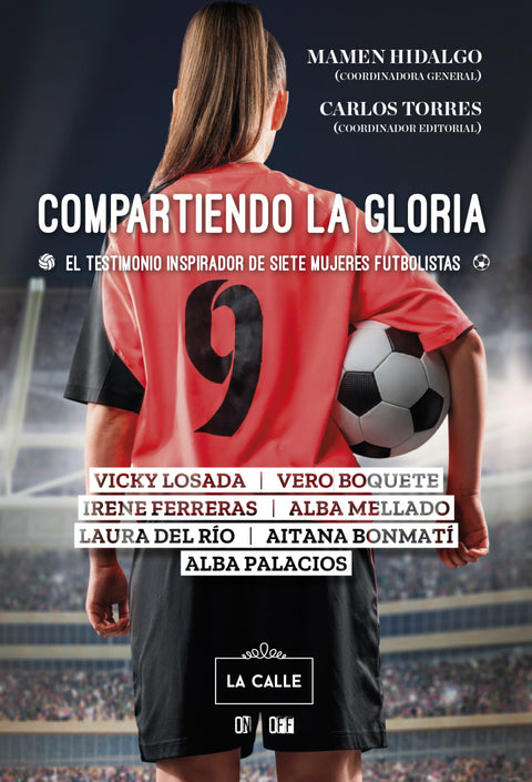  Compartiendo la gloria. El testimonio inspirador de siete mujeres futbolistas 