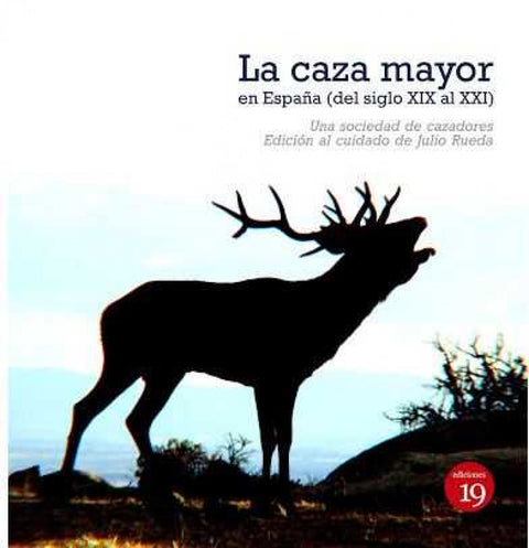  CAZA MAYOR EN ESPAÑA DEL SIGLO XIX AL XXI 